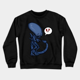 Xenomorphs need love too Crewneck Sweatshirt